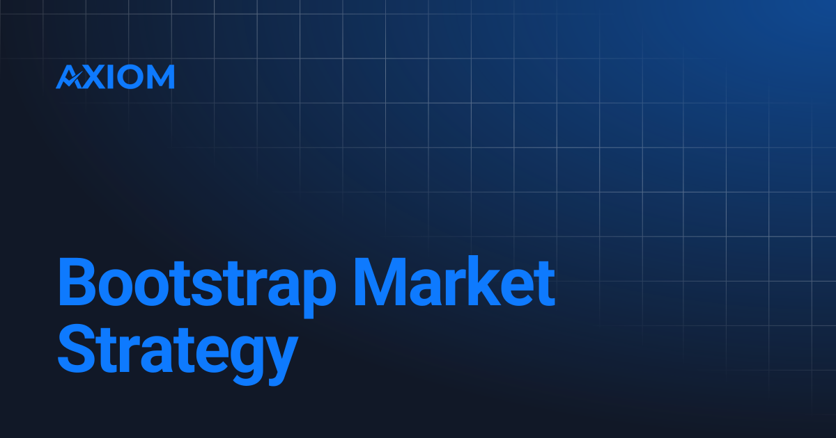 Bootstrap Market Strategy | Axiom Protocol