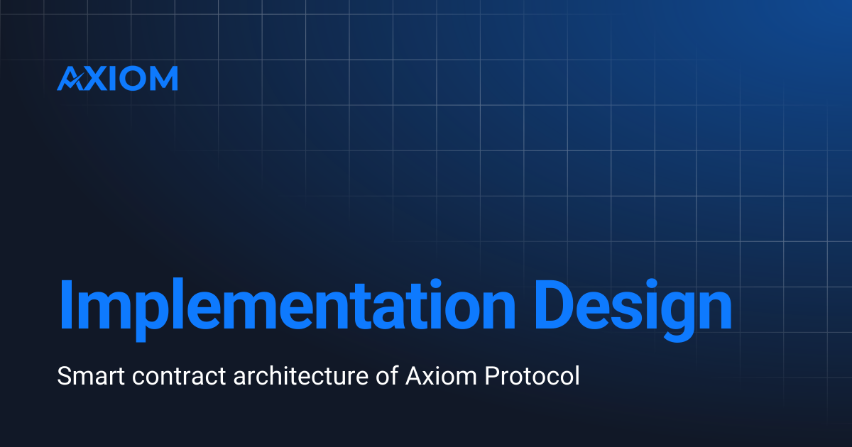 Implementation Design | Axiom Protocol